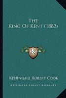 The King Of Kent (1882)