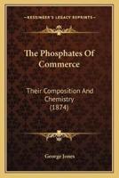 The Phosphates Of Commerce