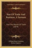 Sins Of Trade And Business, A Sermon