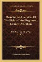 Memoirs And Services Of The Eighty-Third Regiment, County Of Dublin