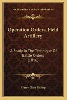 Operation Orders, Field Artillery