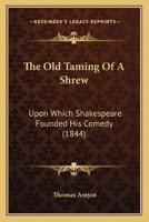 The Old Taming Of A Shrew