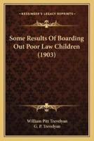 Some Results Of Boarding Out Poor Law Children (1903)