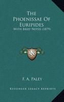 The Phoenissae Of Euripides