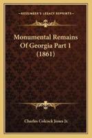 Monumental Remains Of Georgia Part 1 (1861)