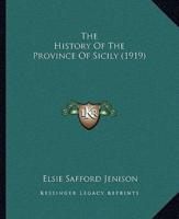The History Of The Province Of Sicily (1919)