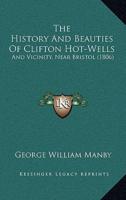 The History And Beauties Of Clifton Hot-Wells