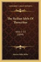 The Sicilian Idyls Of Theocritus