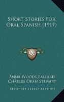 Short Stories For Oral Spanish (1917)
