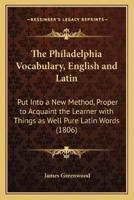 The Philadelphia Vocabulary, English and Latin