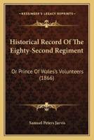 Historical Record Of The Eighty-Second Regiment