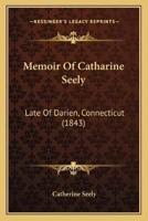 Memoir Of Catharine Seely