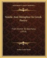 Simile And Metaphor In Greek Poetry