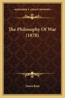 The Philosophy Of War (1878)