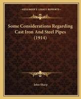 Some Considerations Regarding Cast Iron And Steel Pipes (1914)