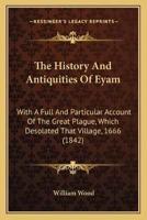 The History And Antiquities Of Eyam