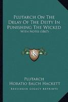 Plutarch On The Delay Of The Deity In Punishing The Wicked