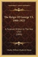 The Reign Of George VI, 1900-1925