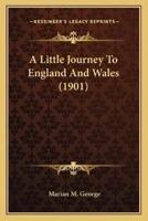 A Little Journey To England And Wales (1901)