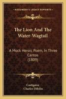 The Lion And The Water-Wagtail