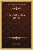 The Old Freedom (1919)