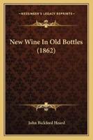 New Wine In Old Bottles (1862)