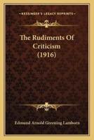 The Rudiments Of Criticism (1916)