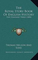 The Royal Story Book Of English History