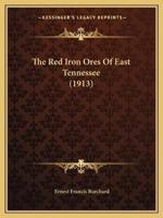 The Red Iron Ores Of East Tennessee (1913)