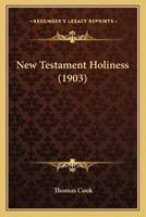 New Testament Holiness (1903)