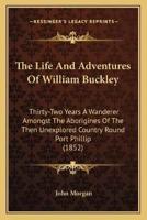 The Life And Adventures Of William Buckley