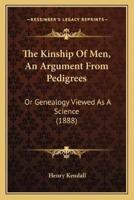 The Kinship Of Men, An Argument From Pedigrees
