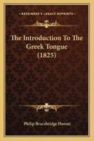 The Introduction To The Greek Tongue (1825)