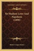 Sir Hudson Lowe And Napoleon (1898)