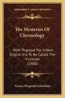 The Mysteries Of Chronology