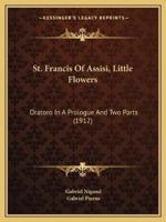 St. Francis Of Assisi, Little Flowers
