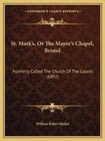 St. Mark's, Or The Mayor's Chapel, Bristol