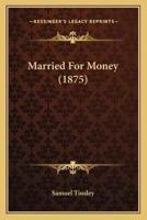 Married For Money (1875)