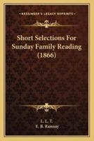 Short Selections For Sunday Family Reading (1866)