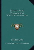 Smuts And Diamonds