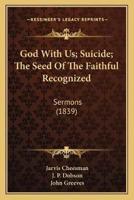 God With Us; Suicide; The Seed Of The Faithful Recognized