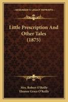 Little Prescription And Other Tales (1875)