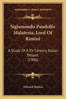 Sigismondo Pandolfo Malatesta, Lord Of Rimini