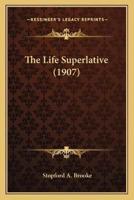 The Life Superlative (1907)