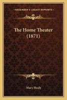 The Home Theater (1871)