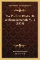The Poetical Works Of William Somervile V1-2 (1808)