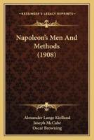 Napoleon's Men And Methods (1908)