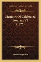 Memoirs Of Celebrated Etonians V2 (1875)