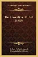 The Revolution Of 1848 (1895)