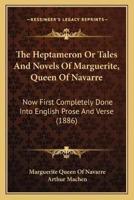 The Heptameron Or Tales And Novels Of Marguerite, Queen Of Navarre